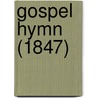 Gospel Hymn (1847) door T. Salwey