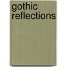 Gothic Reflections by Peter K. Garrett