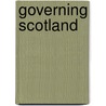 Governing Scotland by James Mitchell