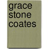 Grace Stone Coates door Lee Rostad