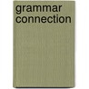 Grammar Connection by Sharon Hilles
