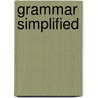 Grammar Simplified by Dorothy Rubin