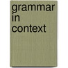 Grammar in Context door Sandra N. Elbaum