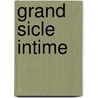 Grand Sicle Intime by mile Roca