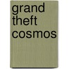 Grand Theft Cosmos door Eddie Robson