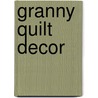 Granny Quilt Decor door Darlene Zimmerman