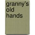 Granny's Old Hands