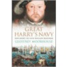 Great Harry's Navy by Geoffrey Moorhouse