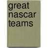 Great Nascar Teams by Jim Gigliotti