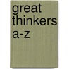 Great Thinkers A-Z by Julian Baggini