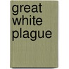 Great White Plague by William Dodge Frost