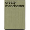 Greater Manchester by Unknown