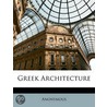 Greek Architecture by Unknown