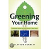 Greening Your Home door Clayton Bennett