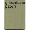 Griechische Papyri by Karl Kalbfleisch