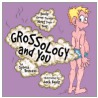 Grossology and You door Sylvia Branzei