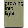 Growing Into Light door Max Freedom Long