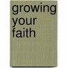 Growing Your Faith door Jerry Bridges