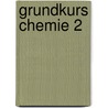 Grundkurs Chemie 2 by Unknown