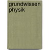 Grundwissen Physik by Reinhard Grabski