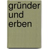 Gründer und Erben by Thomas Rother