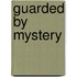 Guarded By Mystery
