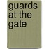 Guards At The Gate