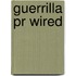 Guerrilla Pr Wired