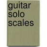 Guitar Solo Scales by Ron Greene