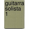 Guitarra Solista 1 door Frederick M. Noad