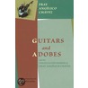 Guitars And Adobes door Fray Angelico Chavez