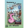 Gummery and Lubber by Janet D. Wheeler