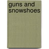 Guns And Snowshoes by Ralph Bonehill
