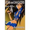 Guns and Daughters by Rush Humphrey