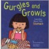 Gurgles and Growls