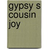 Gypsy S Cousin Joy by Stuart Elizabeth Phelps
