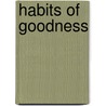 Habits of Goodness door Ruth Sidney Charney