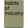 Habits of Industry by Allen Tullos
