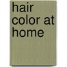 Hair Color At Home door Beebe C.a. Beebe