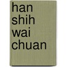 Han Shih Wai Chuan door James Robert Hightower