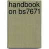 Handbook On Bs7671 door Trevor E. Marks