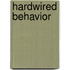 Hardwired Behavior