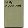 Hasty Productions. door Onbekend