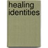 Healing Identities