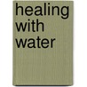 Healing with Water door Giselle Roeder