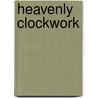 Heavenly Clockwork door Ling Wang