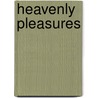 Heavenly Pleasures door Kerry Greenwood