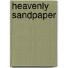 Heavenly Sandpaper door Barbara Betts