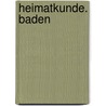 Heimatkunde. Baden door Karl-Heinz Ott