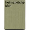 Heimatküche Köln door Klaus Höhn